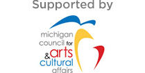 Supported by Michigan Council for Arts and Cultural Affairs